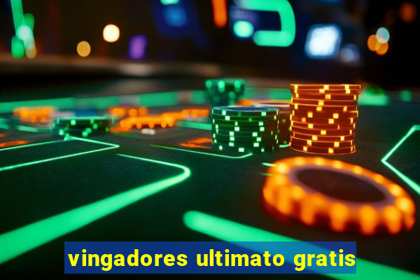 vingadores ultimato gratis